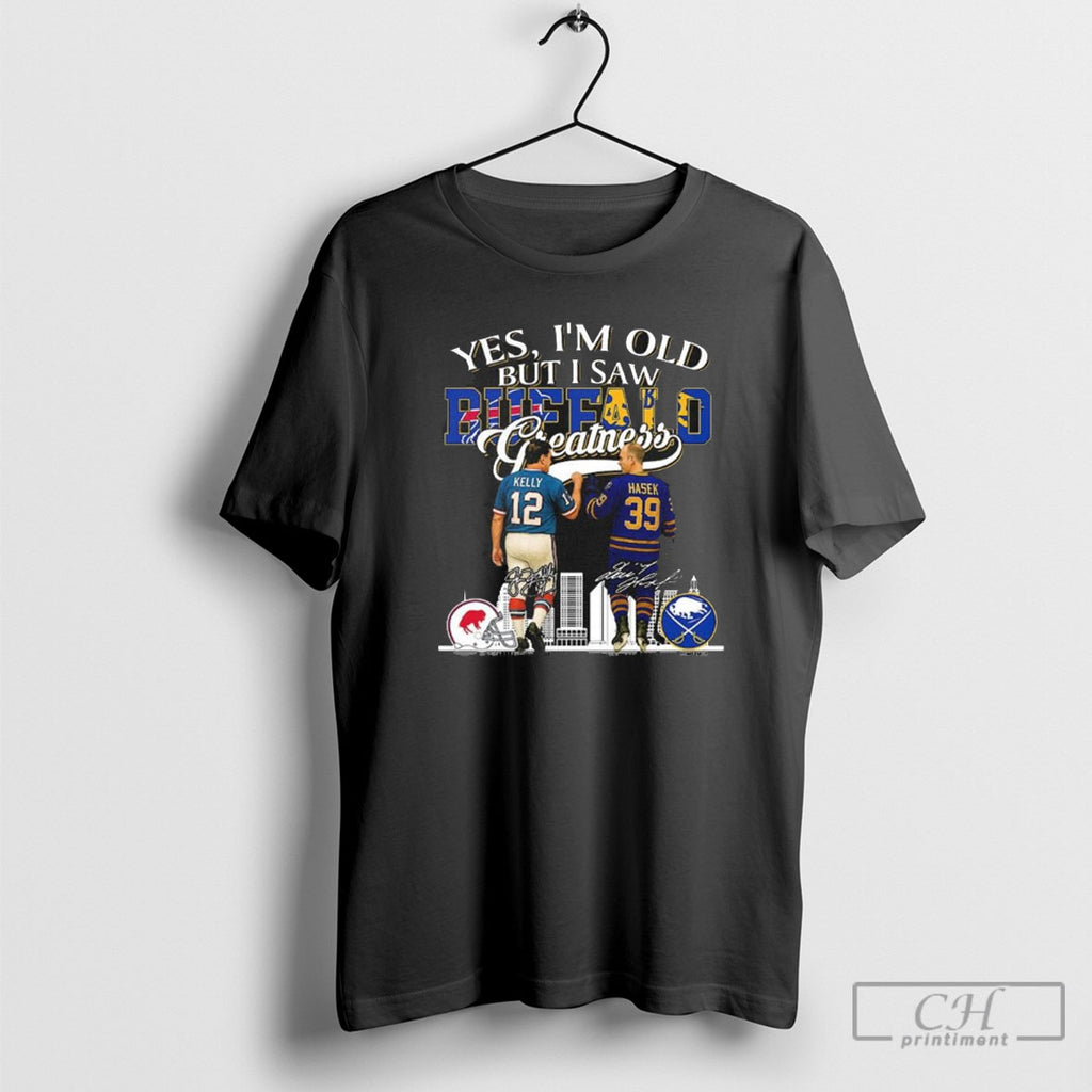 Yes Im Old But I Saw Buffalo Greatness Kelly And Hasek Signatures Shirt Sweater