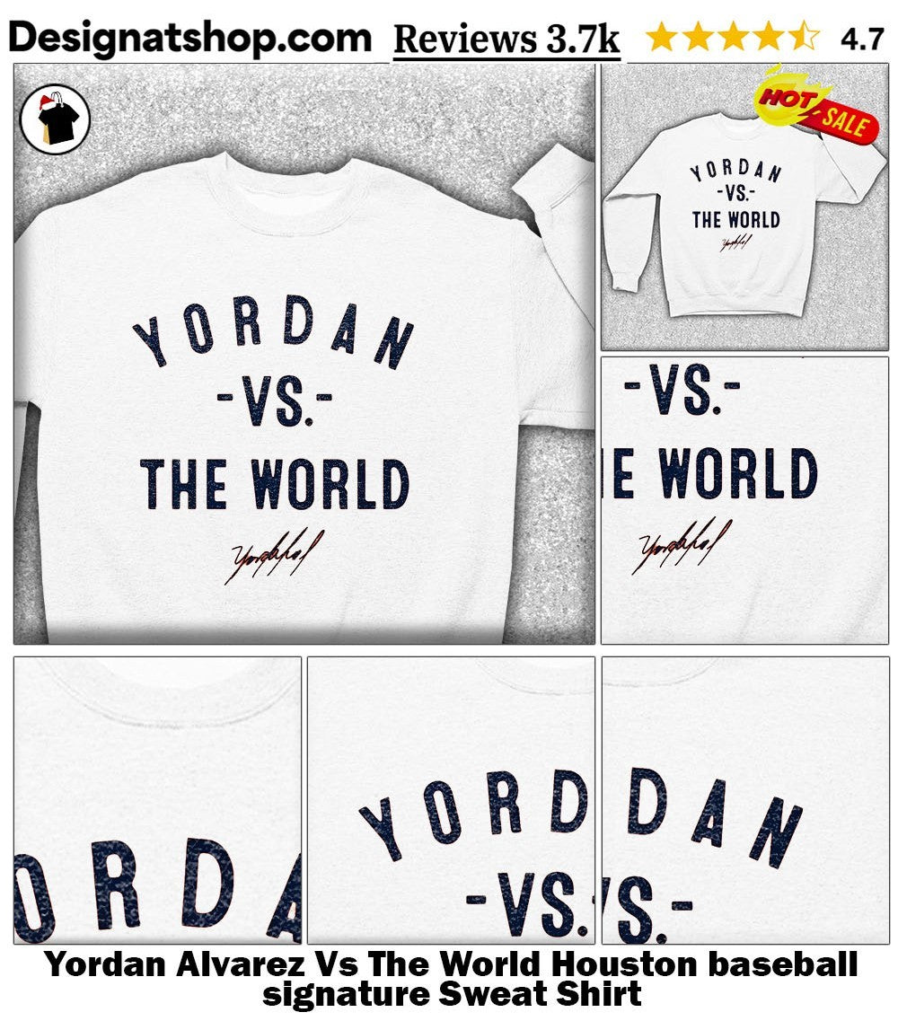 Yordan Alvarez Vs The World Houston baseball signature shirt