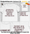 You Wake Up No Wi Fi No Cellphone A Quiet Life What’s The Shirt