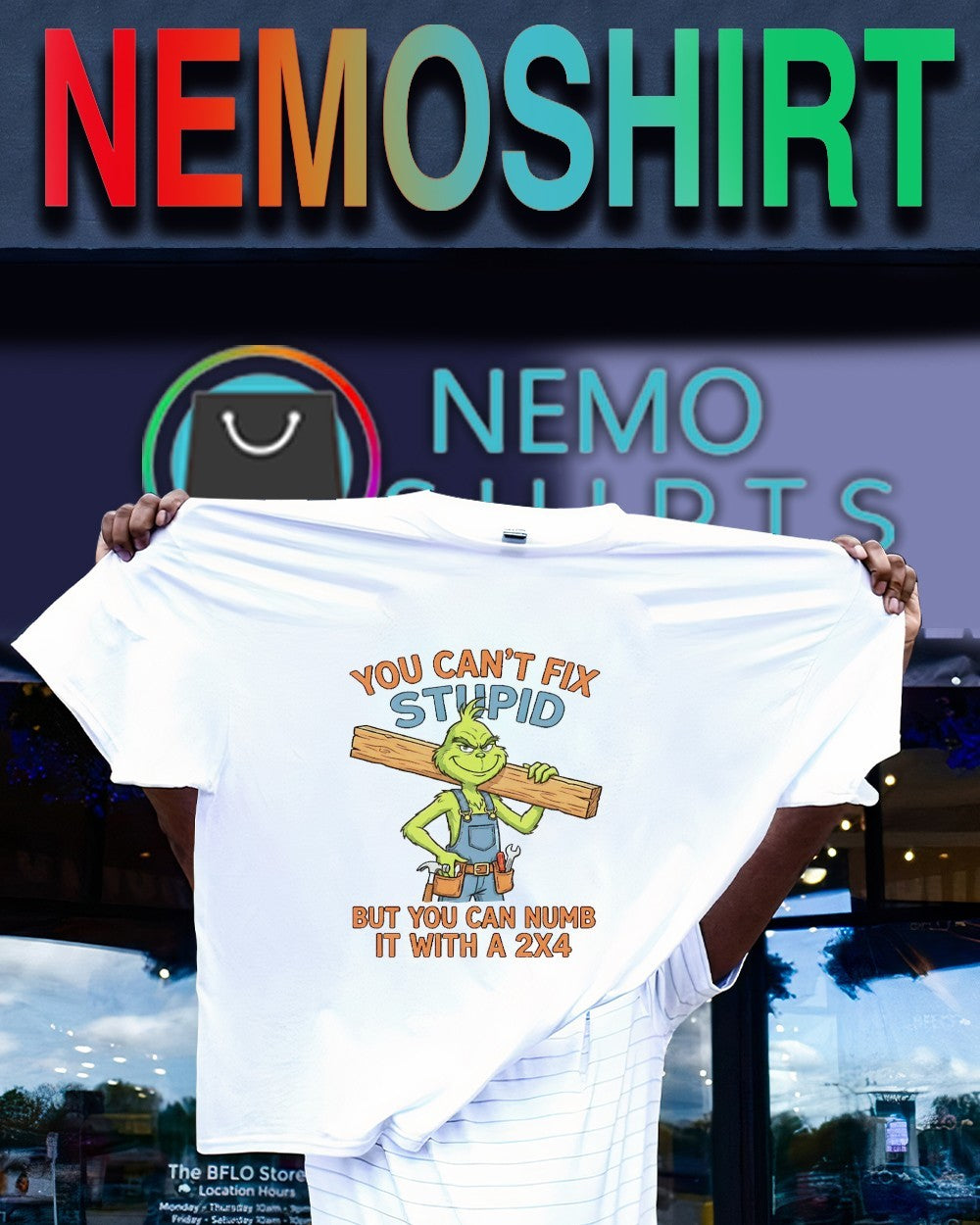You can’t fix stupid but you can numb it with a 2×4 Grinch shirt