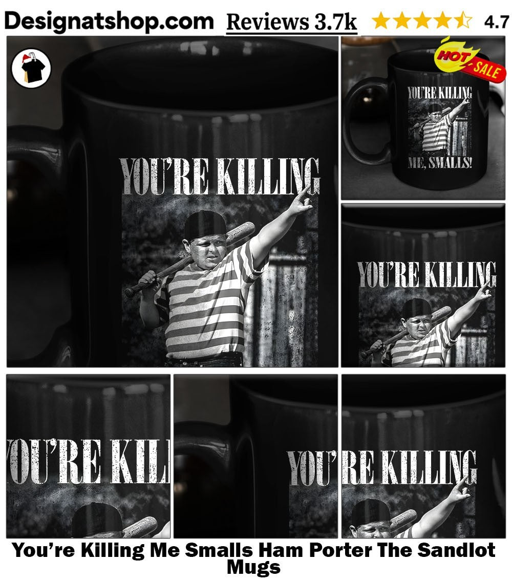 You’re Killing Me Smalls Ham Porter The Sandlot shirt