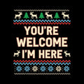 Youre Welcome Im Here