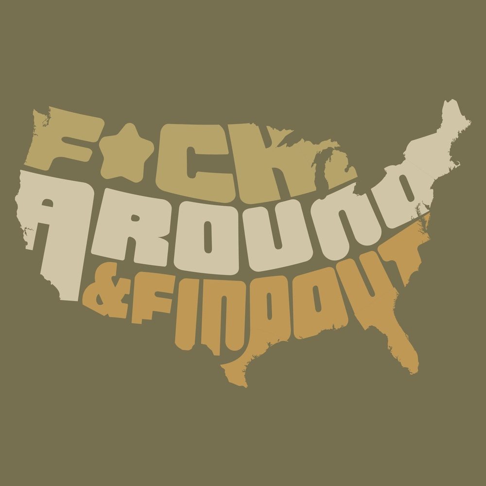 F*ck Around And Find Out T-Shirt - Military Green