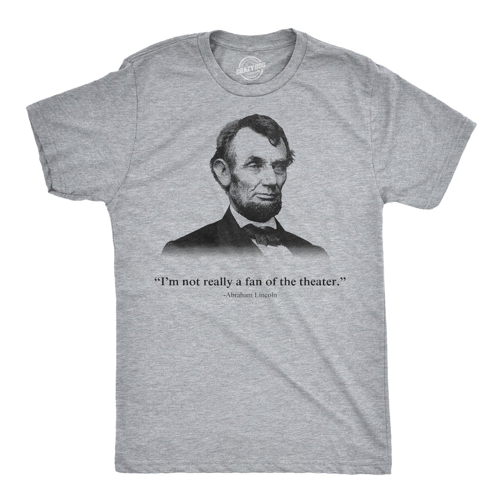 Not A Fan Of The Theater Men's T Shirt