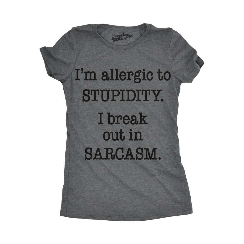 Allergic to Stupidity Women's T Shirt