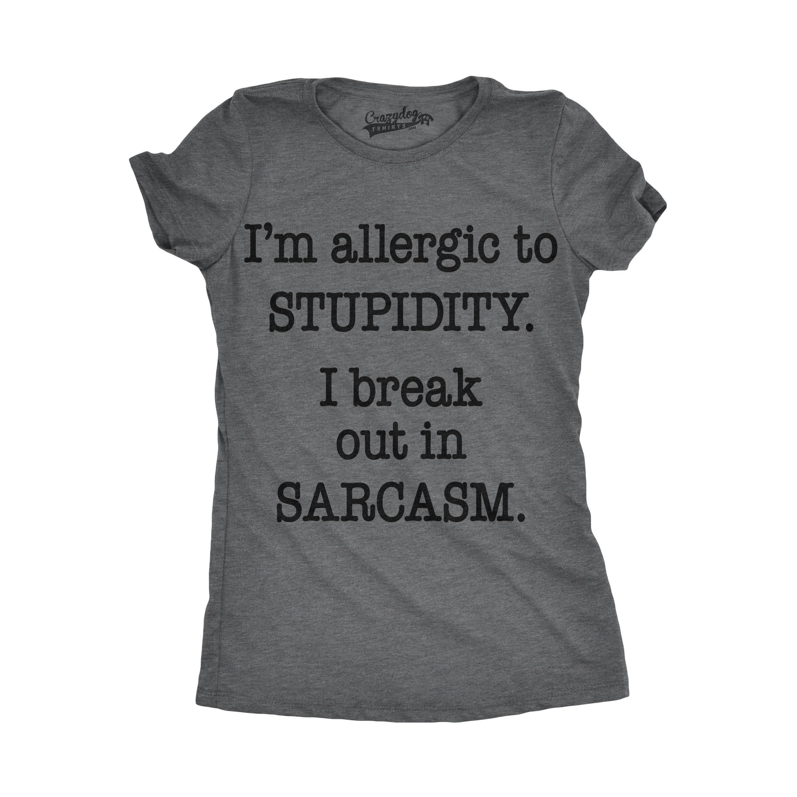 Allergic to Stupidity Women's T Shirt