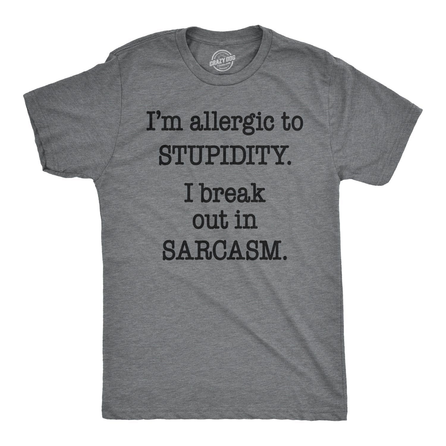 Allergic to Stupidity Men's T Shirt