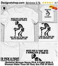 Skeletal Woman Never Pick A Fight With A Woman Older Than 60 They Are Full Of Shirt