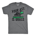 Your Ass Is Grass Men's T Shirt