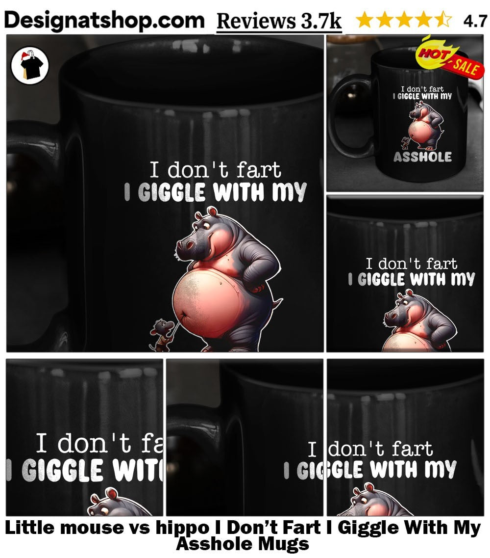 Little mouse vs hippo I Don’t Fart I Giggle With My Asshole shirt