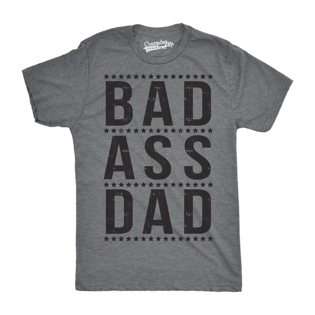 Bad A Dad Men's T Shirt