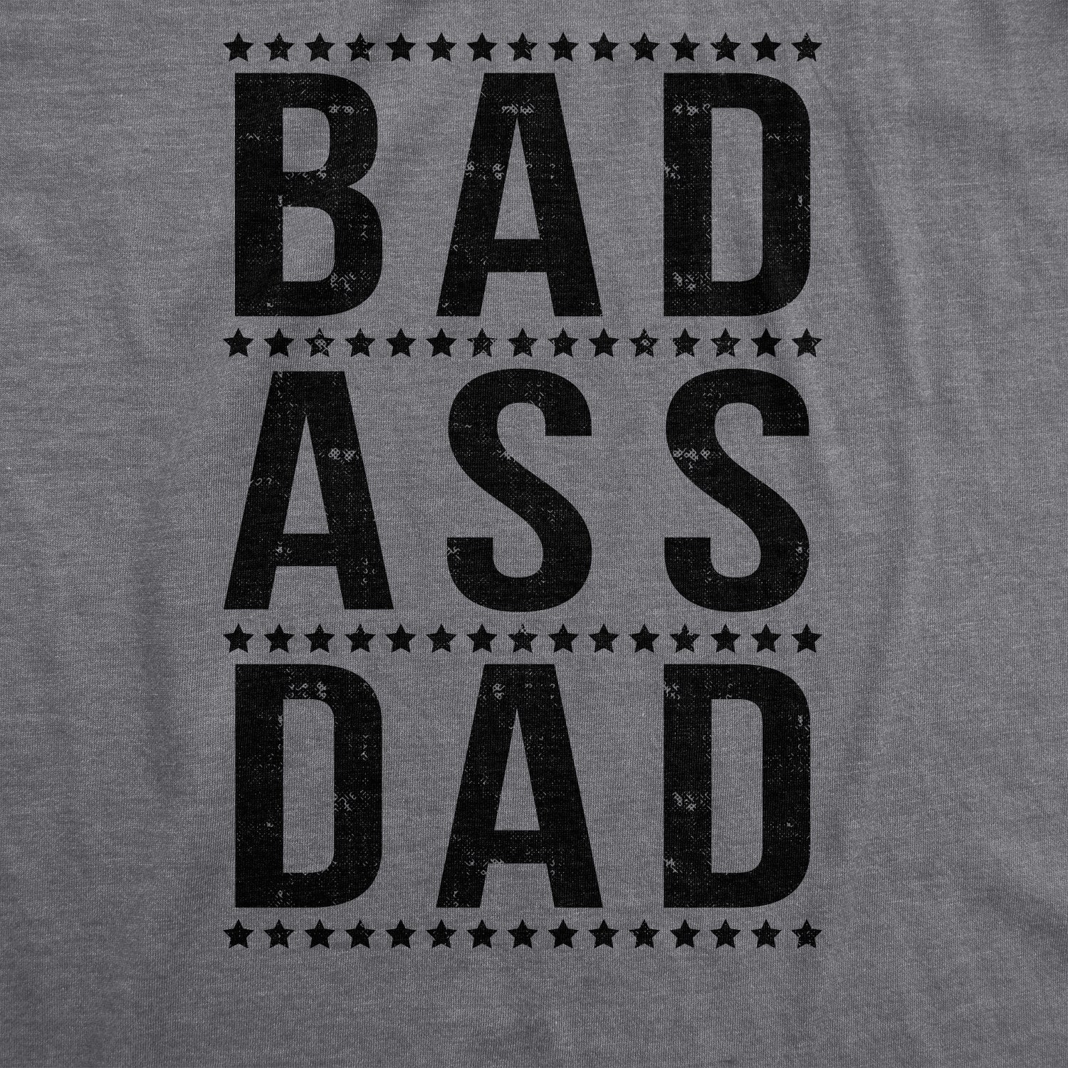 Bad A Dad Men's T Shirt