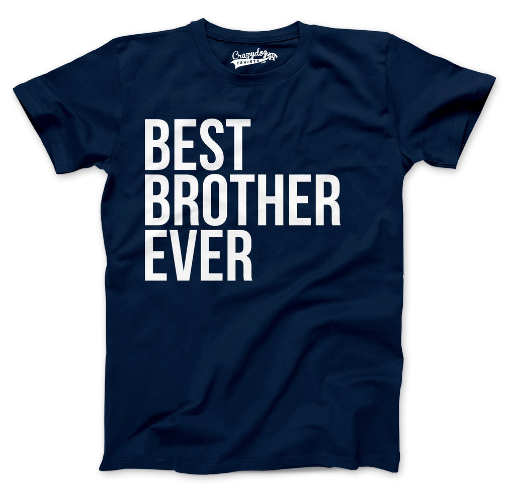 Best Brother Ever Men's T Shirt