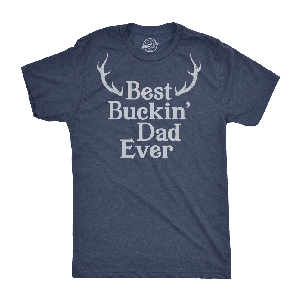 Best Buckin Dad Ever Men's T Shirt