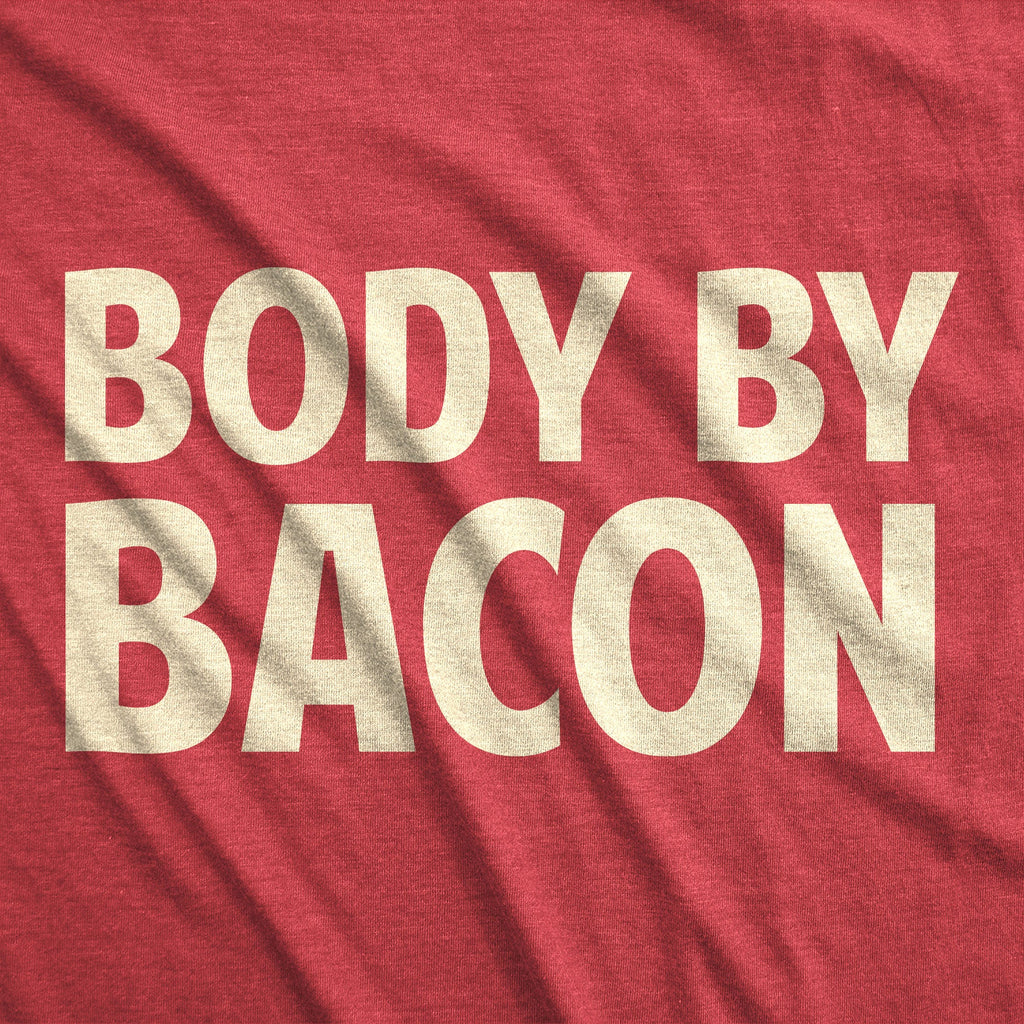 Body By Bacon Men's T Shirt