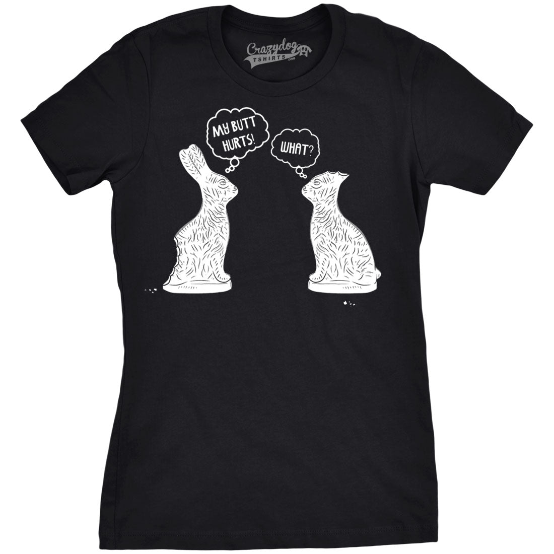 My Butt Hurts Women's T Shirt