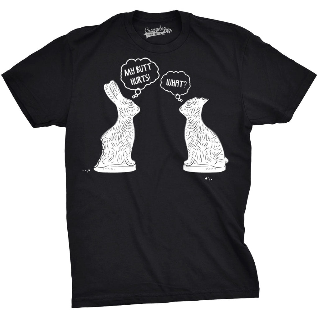 My Butt Hurts Men's T Shirt