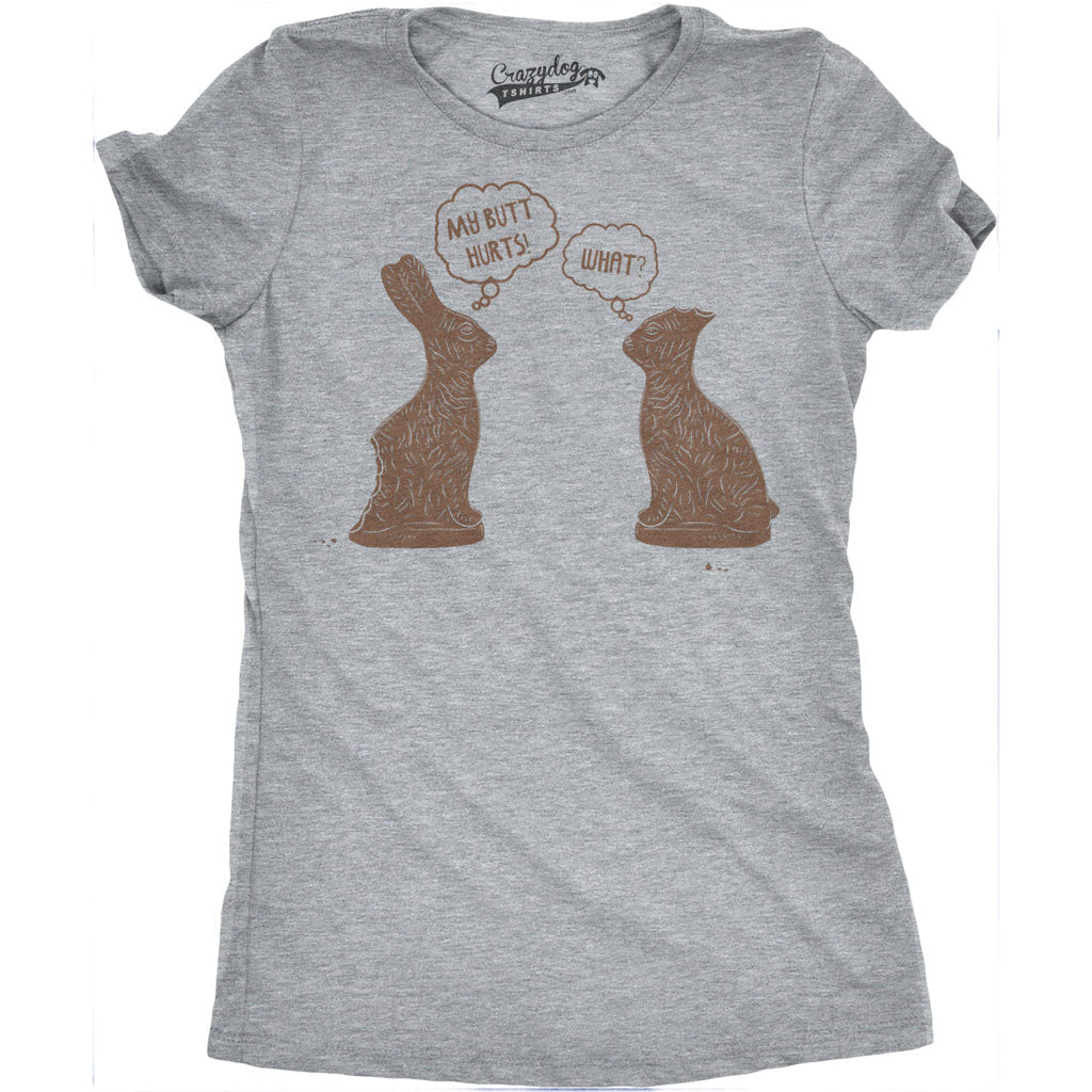 My Butt Hurts Women's T Shirt