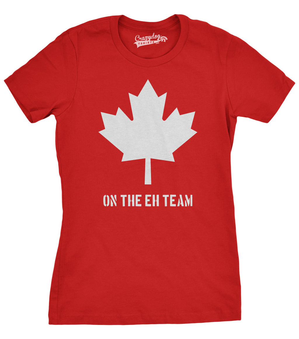 Canada Eh Team Women's T Shirt
