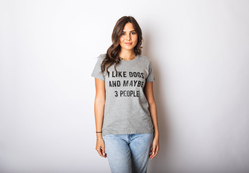 I Like Dogs And Maybe 3 People Women's T Shirt