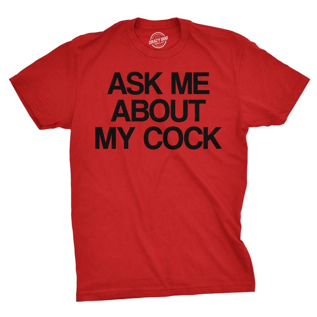 Ask Me About My Cock Flip Men's T Shirt