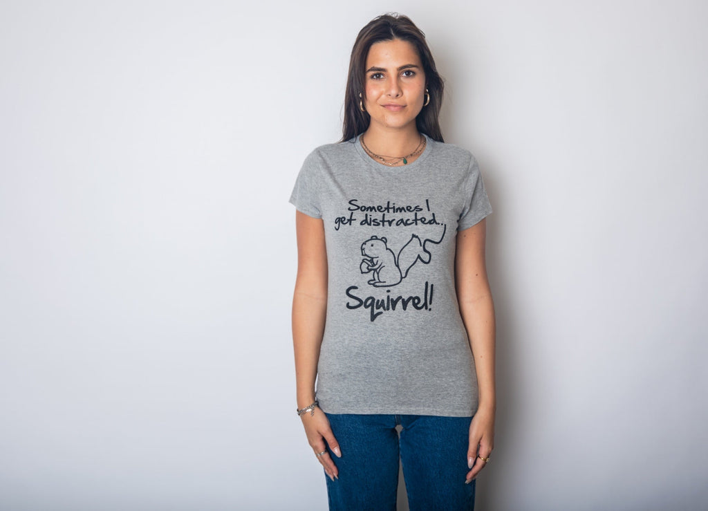 Sometimes I Get Distracted Women's T Shirt