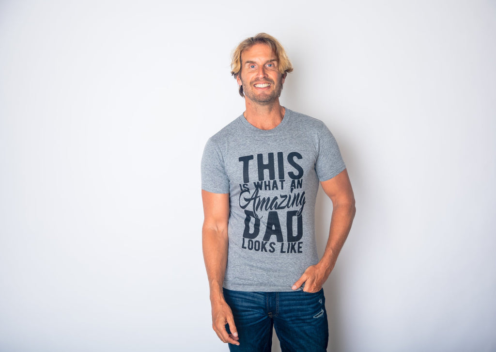 This Is What An Amazing Dad Looks Like Men's T Shirt