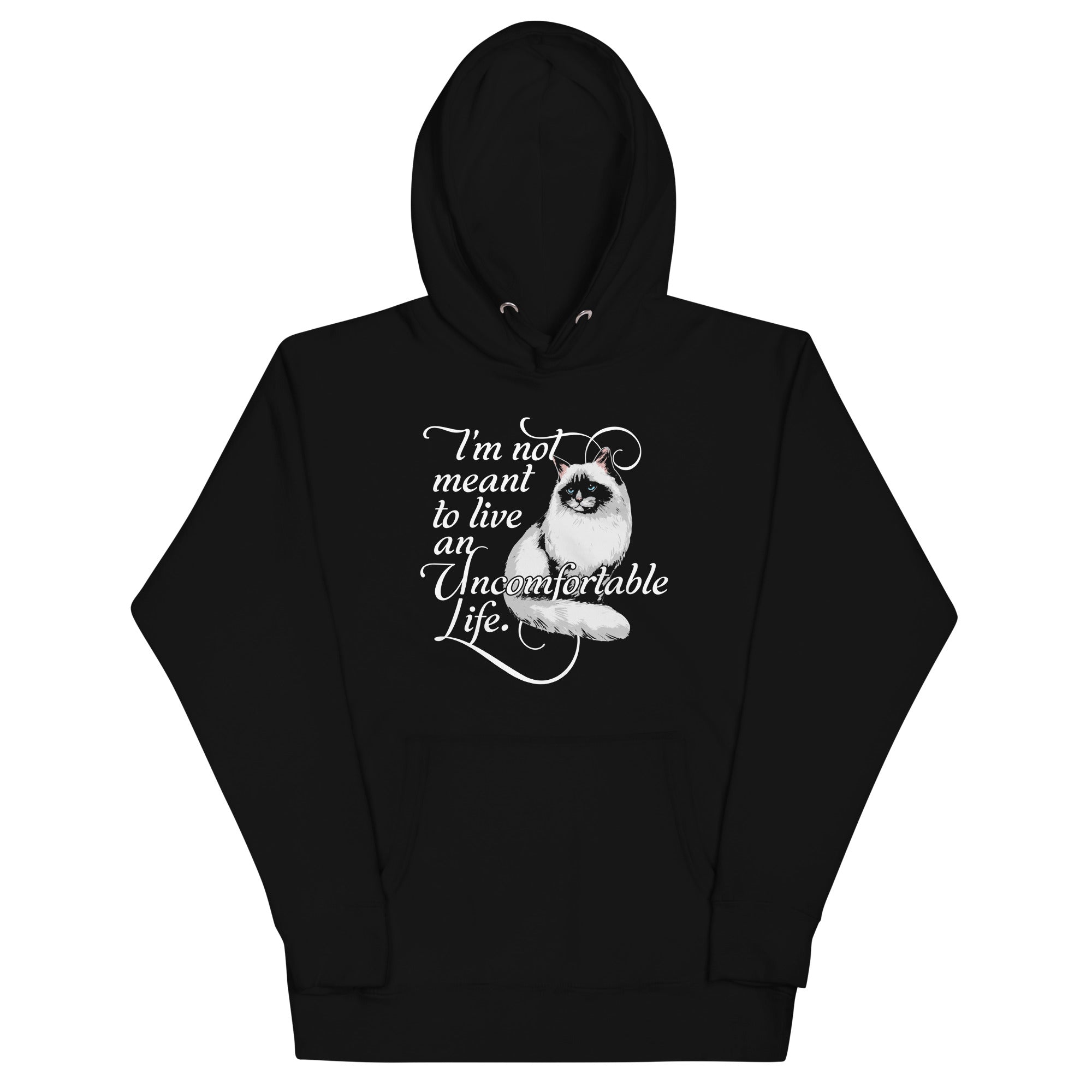 I'm Not Meant To Live An Uncomfortable Life Unisex Hoodie