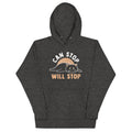 Can Stop Will Stop Unisex Hoodie