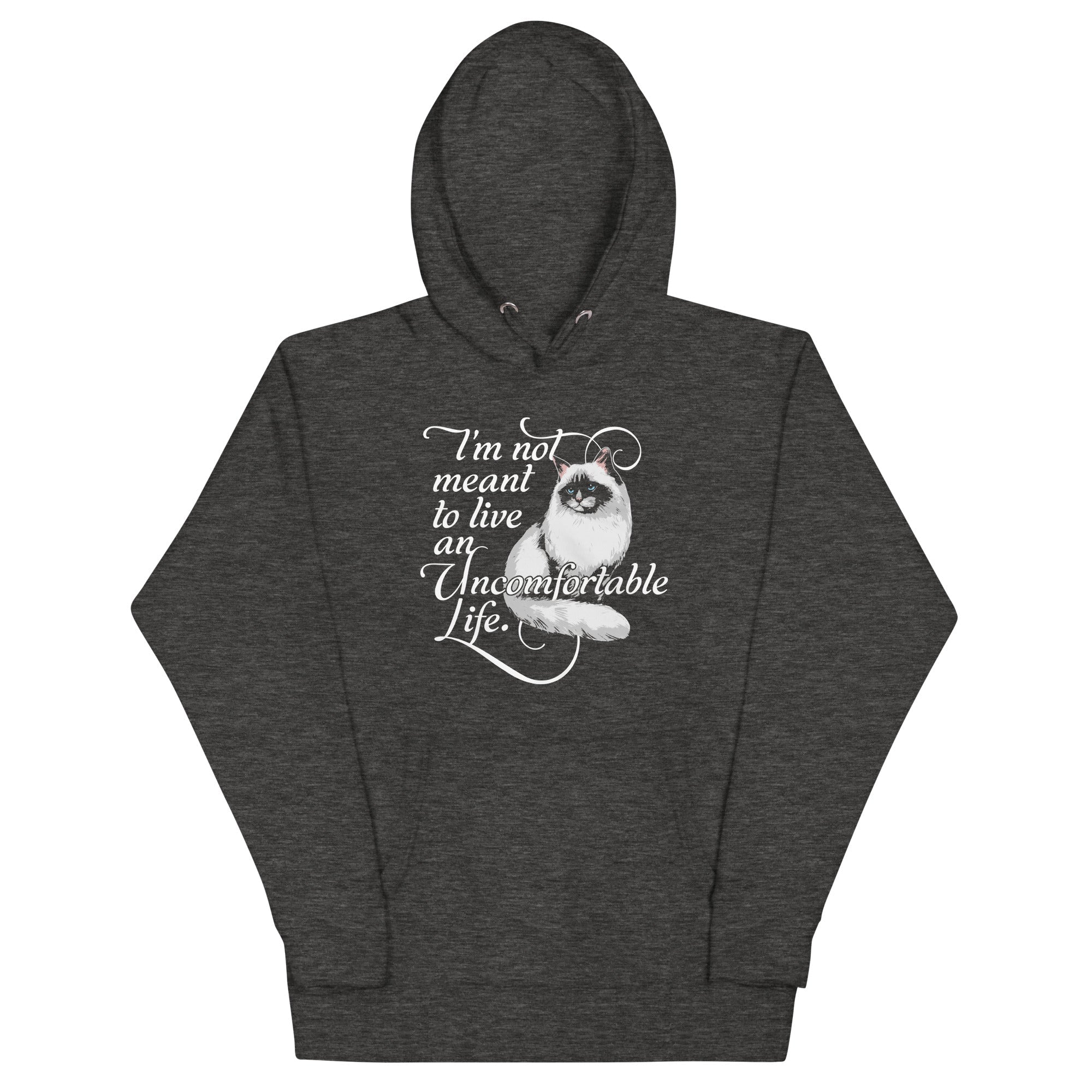 I'm Not Meant To Live An Uncomfortable Life Unisex Hoodie