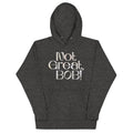 Not Great, Bob! Unisex Hoodie