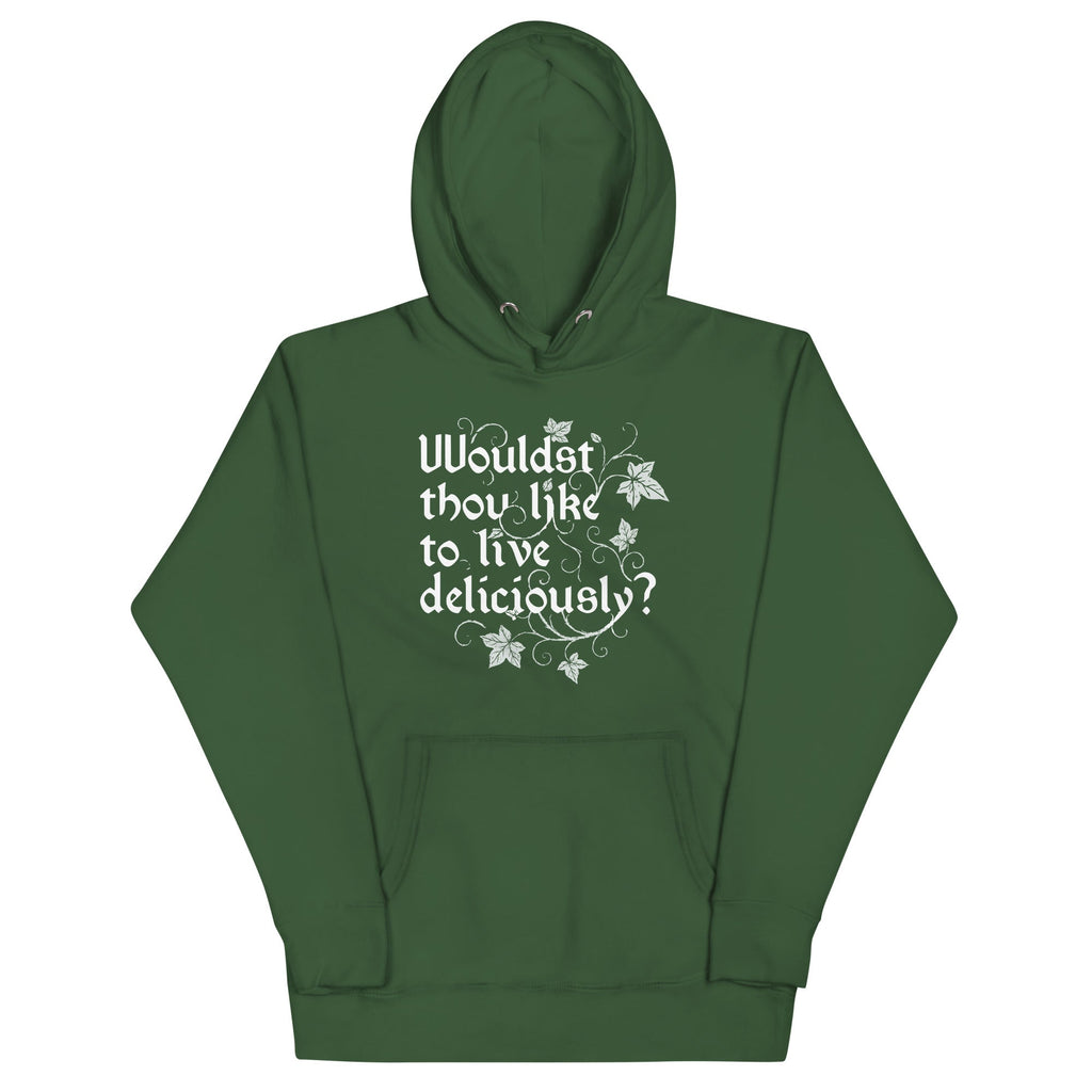 Wouldst Thou Like To Live Deliciously? Unisex Hoodie