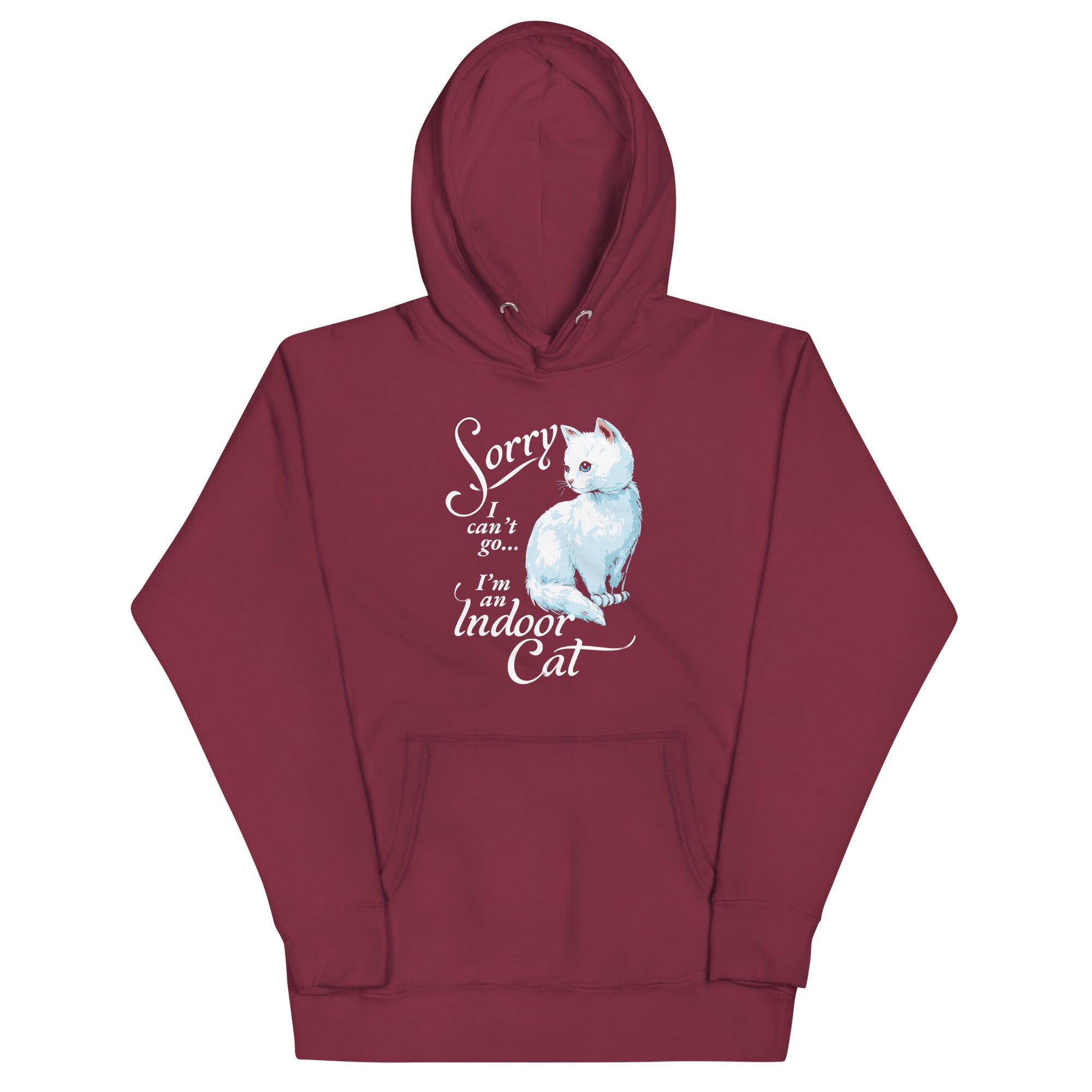 Sorry I Can't Go I'm An Indoor Cat Unisex Hoodie