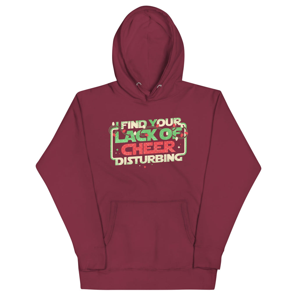 I Find Your Lack Of Cheer Disturbing Unisex Hoodie