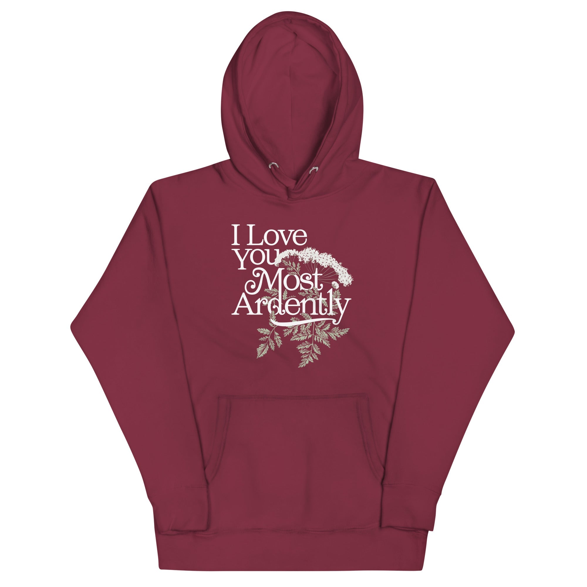 I Love You Most Ardently Unisex Hoodie