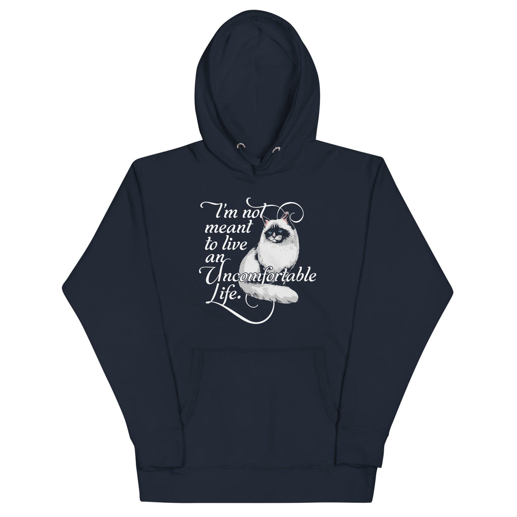 I'm Not Meant To Live An Uncomfortable Life Unisex Hoodie