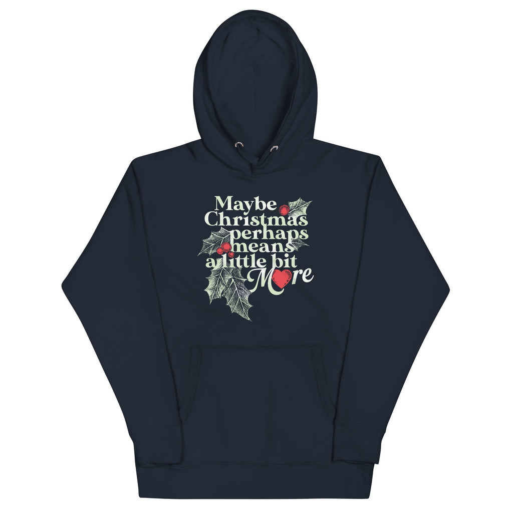 Maybe Christmas Perhaps Means A Little Bit More Unisex Hoodie