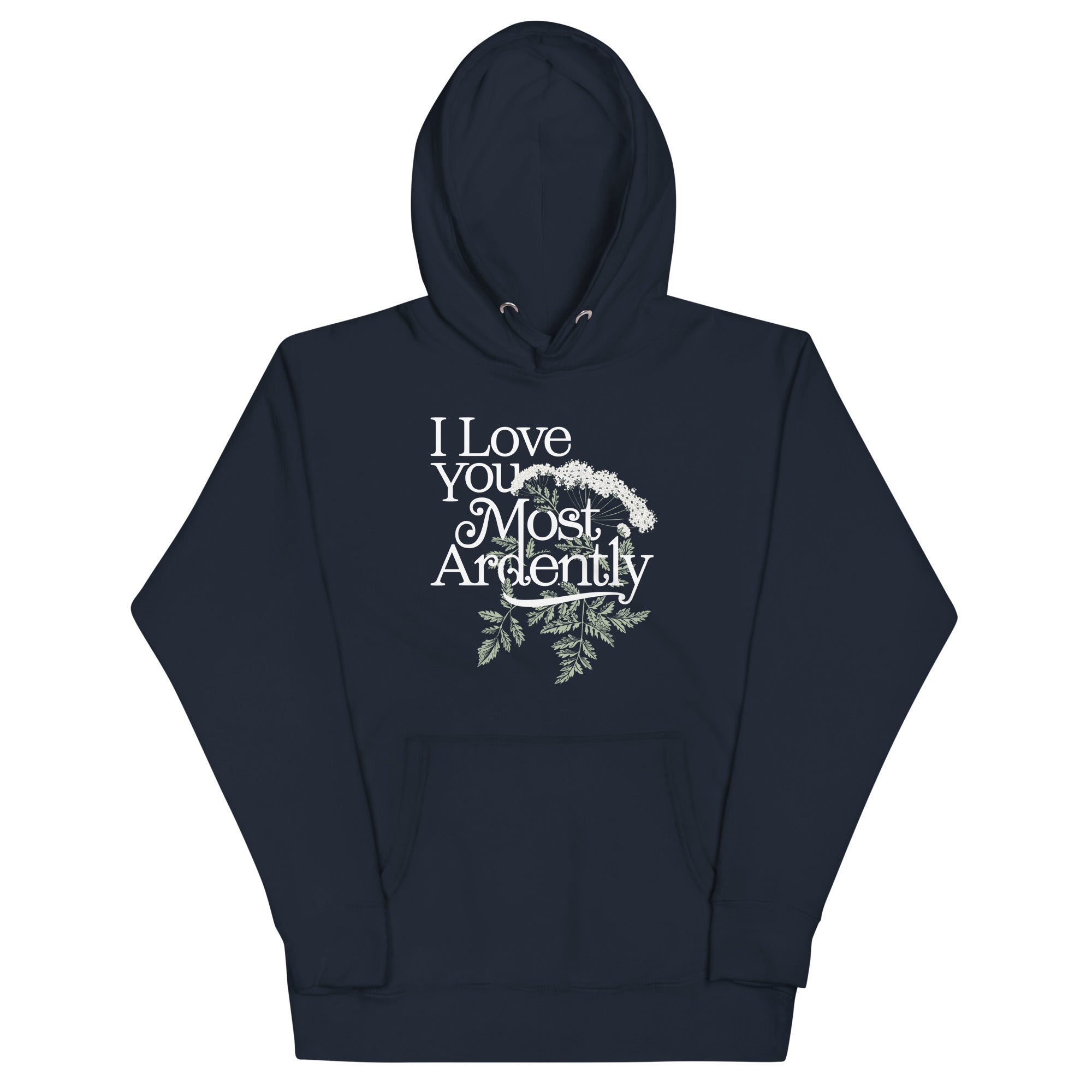 I Love You Most Ardently Unisex Hoodie