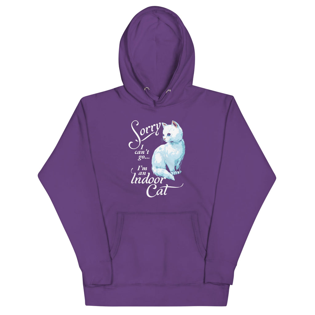 Sorry I Can't Go I'm An Indoor Cat Unisex Hoodie
