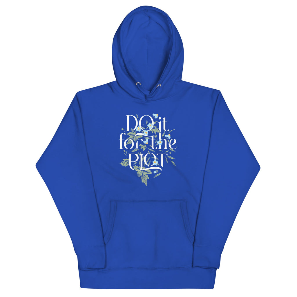 Do It For The Plot Unisex Hoodie