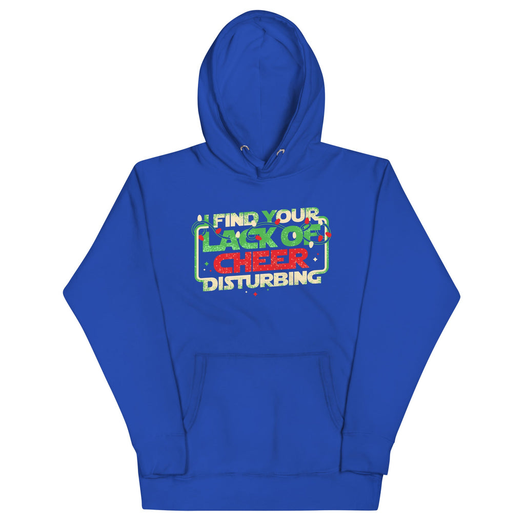 I Find Your Lack Of Cheer Disturbing Unisex Hoodie