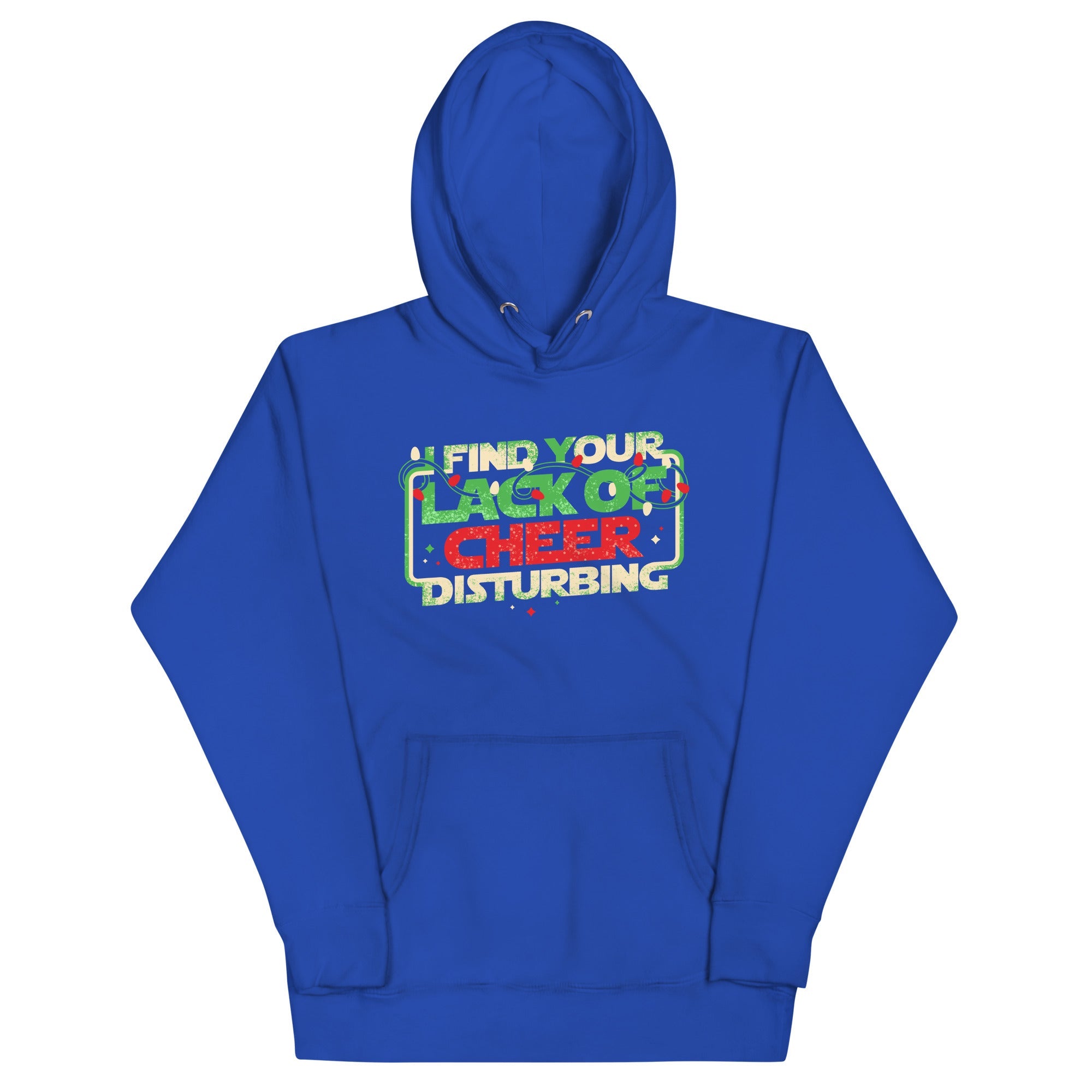 I Find Your Lack Of Cheer Disturbing Unisex Hoodie