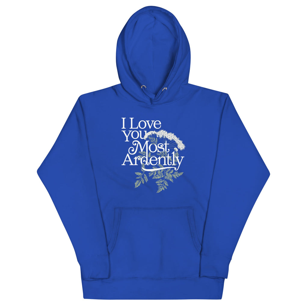 I Love You Most Ardently Unisex Hoodie