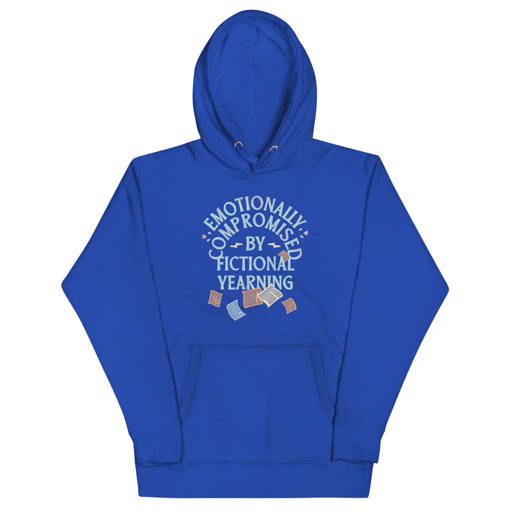 Emotionally Compromised By Fictional Yearning Unisex Hoodie