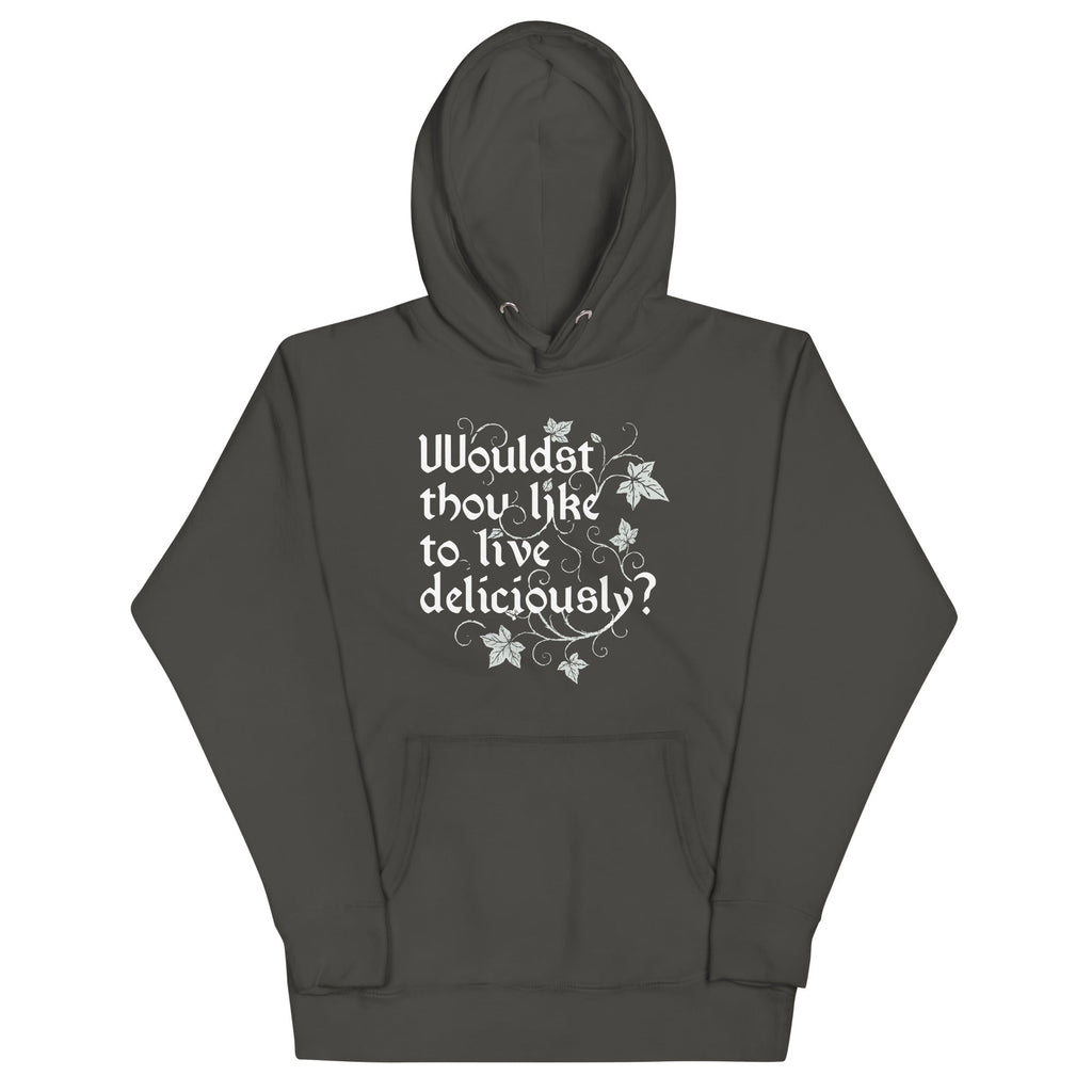 Wouldst Thou Like To Live Deliciously? Unisex Hoodie