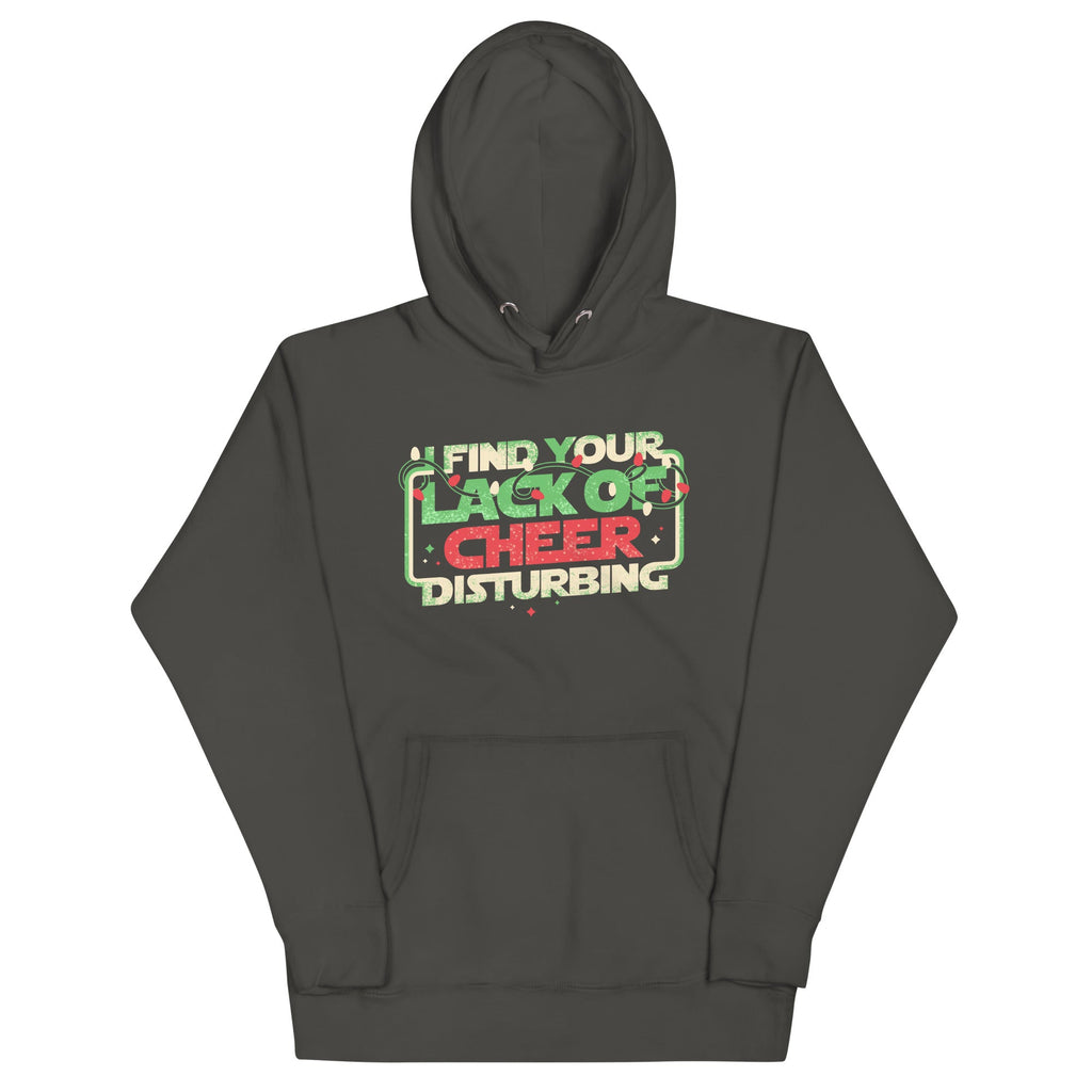 I Find Your Lack Of Cheer Disturbing Unisex Hoodie