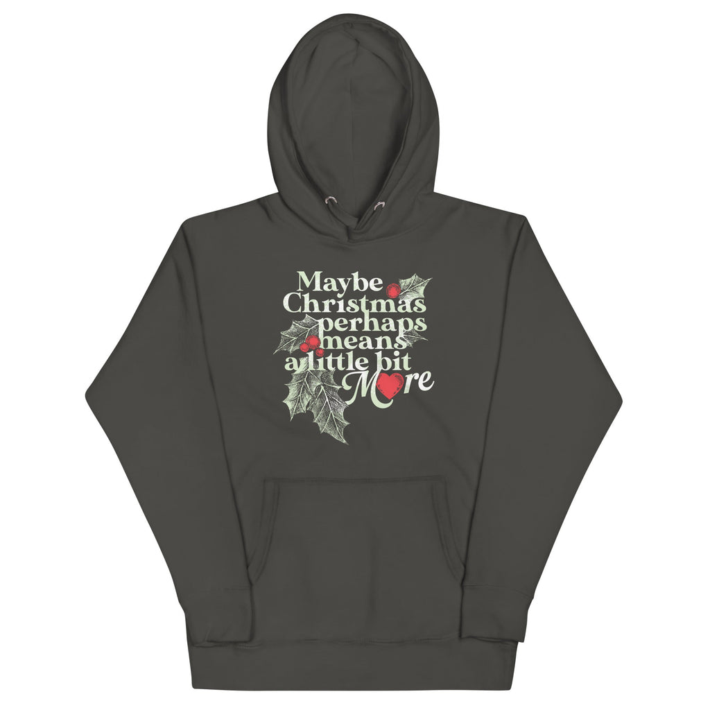 Maybe Christmas Perhaps Means A Little Bit More Unisex Hoodie