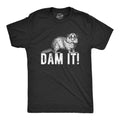 Dam It Men's T Shirt
