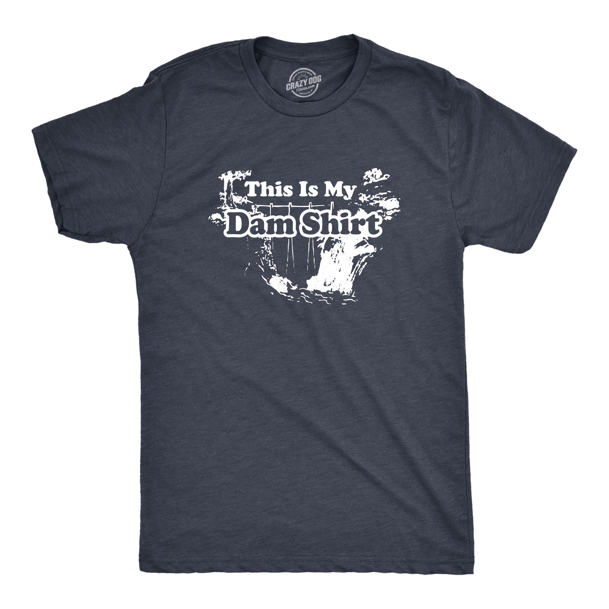 This Is My Dam Shirt Men's T Shirt