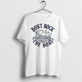 Dont Rock The Boat 0 Tshirts Sweater
